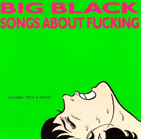 Big Black Songs About Fucking vinyl album cover