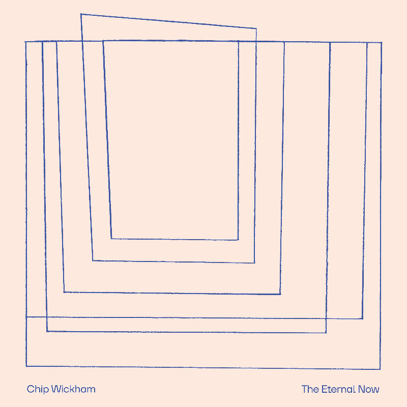 Chip Wickham - The Eternal Now vinyl LP