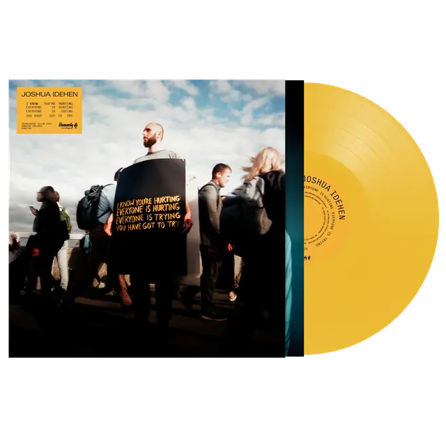 Joshua Idehen - I Know You’re Hurting, Everyone is Hurting, Everyone is Trying, You Have Got to Try yellow vinyl LP
