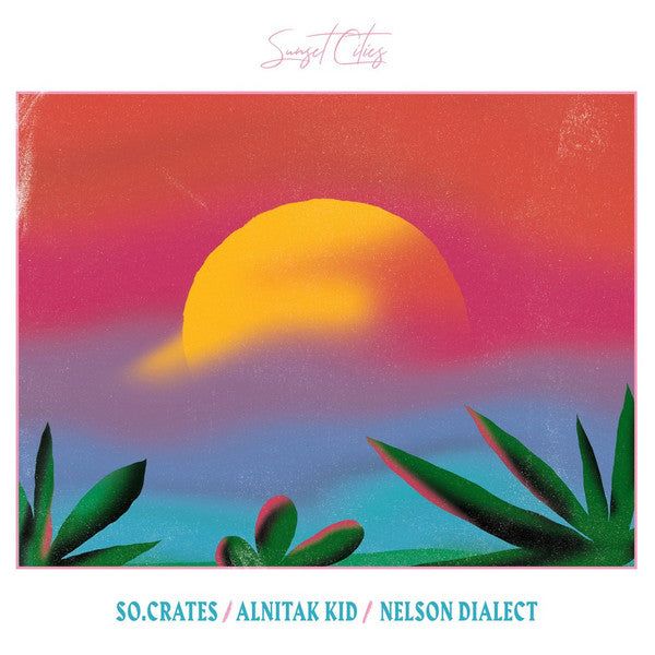 So.Crates and Alnitak_Kid and Dialect - Sunset Cities