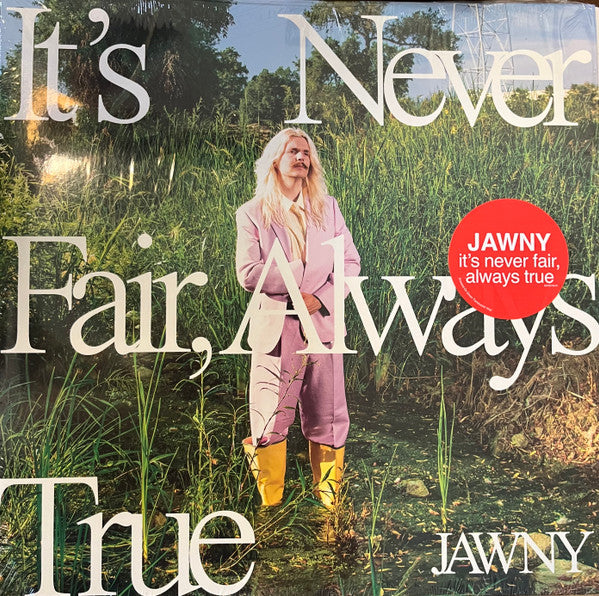 Jawny - It's Never Fair, Always True