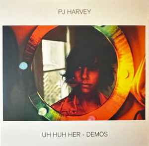 PJ Harvey - Uh Huh Her Demos