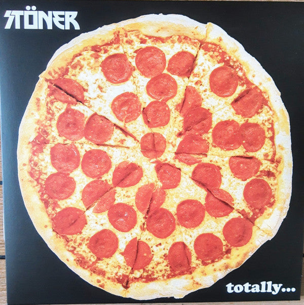 Stoner - Totally...
