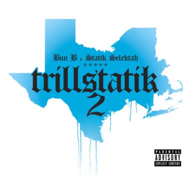 Bun B and Statik Selektah - Trillstatik 2