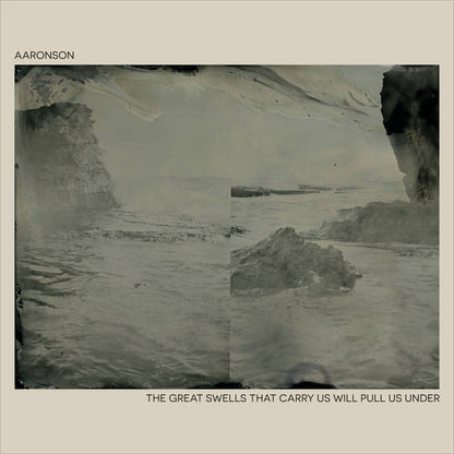 Aaronson - The Great Swells That Carry Us Will Pull Us Under - vinyl album