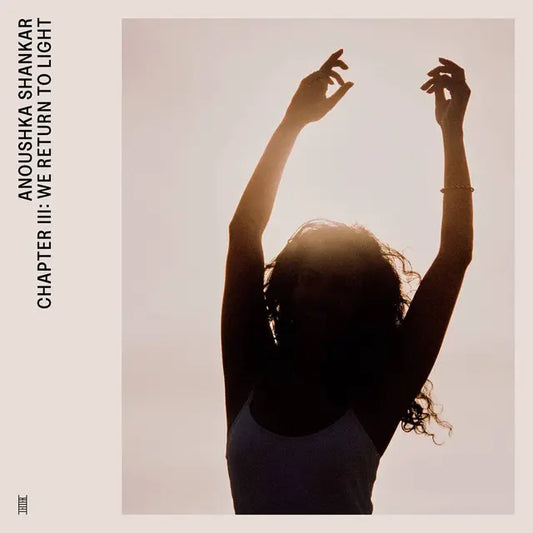 Anoushka Shankar - Chapter III: We Return To Light vinyl LP