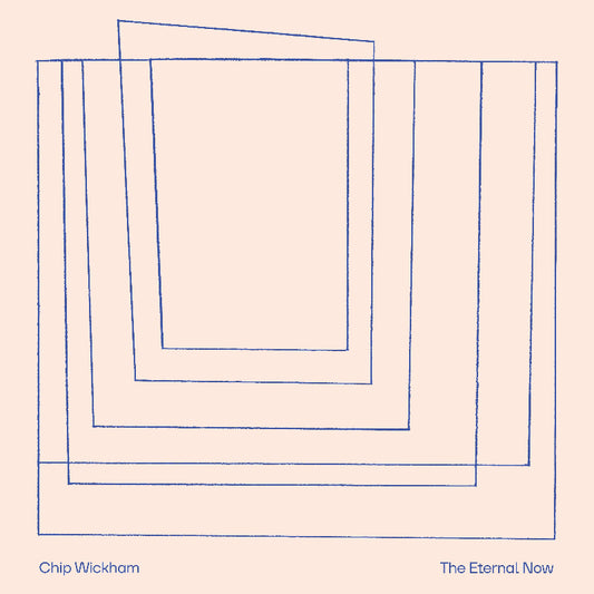 Chip Wickham - The Eternal Now vinyl LP