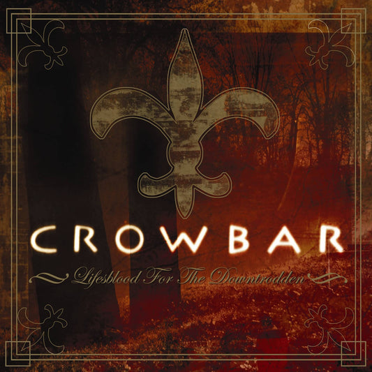 Crowbar - Lifesblood For The Downtrodden double vinyl LP
