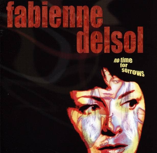 Fabienne Delsol - No Time For Sorrows - white vinyl LP