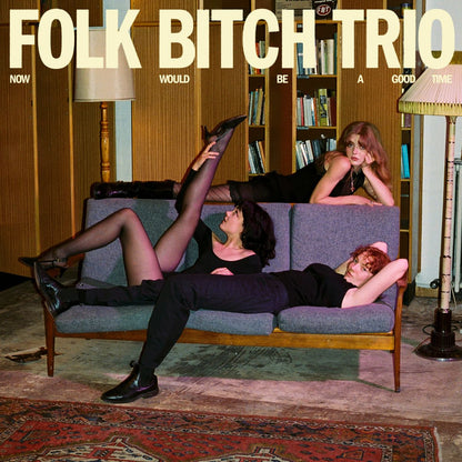 Folk Bitch Trio - Now Would Be A Good Time vinyl LP