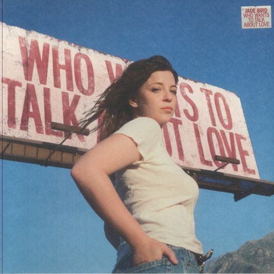 Jade Bird - Who Wants to Talk About Love vinyl LP