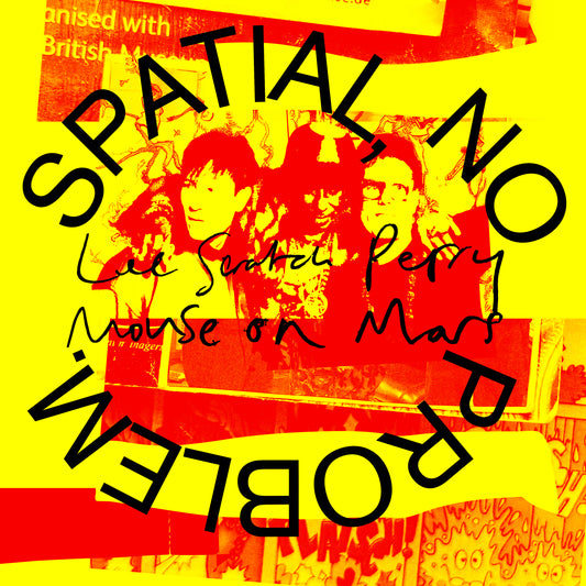 Lee Scratch Perry x Mouse on Mars - Spatial, No Problem. 