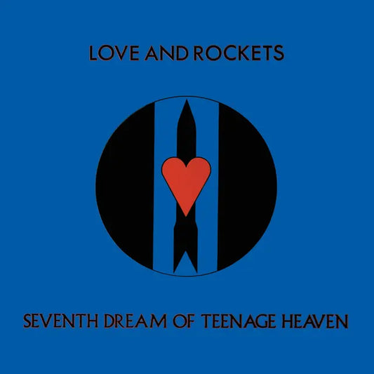 Love and Rockets -  Seventh Dream of Teenage Heaven Vinyl Lp