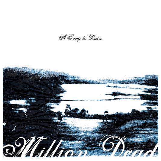 Million Dead - A Song to Ruin vinyl LP