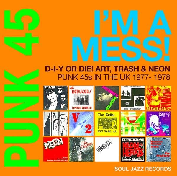Punk 45: Im A Mess! D-I-Y Or Die! Art, Trash and Neon Punk 45s In The UK 1977-78 double vinyl LP