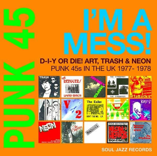 Punk 45: Im A Mess! D-I-Y Or Die! Art, Trash and Neon Punk 45s In The UK 1977-78 double vinyl LP