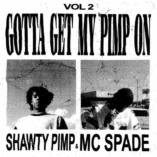 Shawty Pimp & MC Spade - V.2: Gotta Get My Pimp On