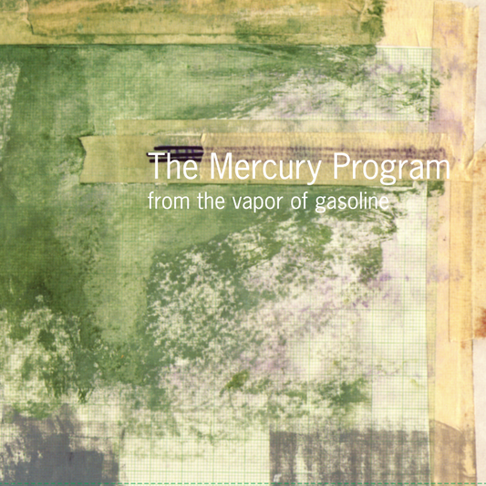 The Mercury Program - From The Vapors of Gasoline 25th anniversary LP