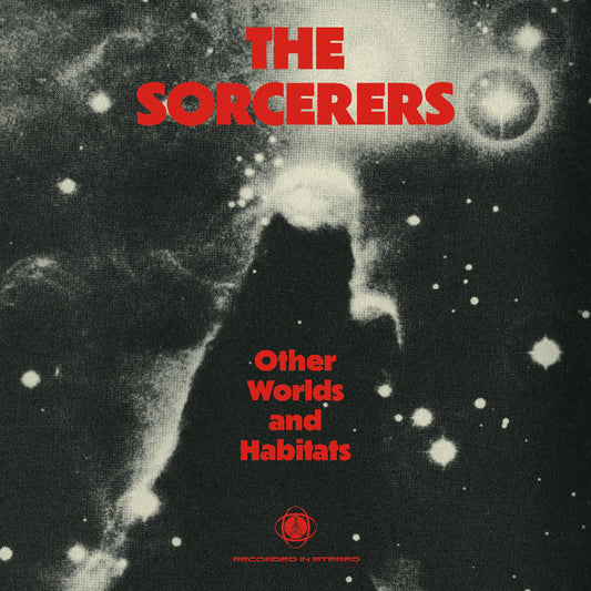 The Sorcerers - Other Worlds and Habitats vinyl LP