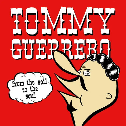 Tommy Guerrero - From The Soil To The Soul vinyl LP