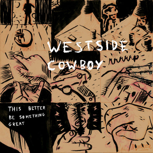 Westside Cowboy - This Better Be Something Great vinyl EP