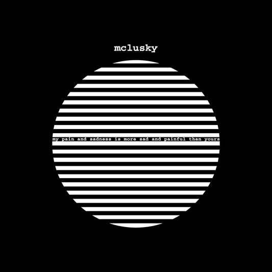 mclusky - My Pain and Sadness Is More Sad and Painful Than Yours - album reissue