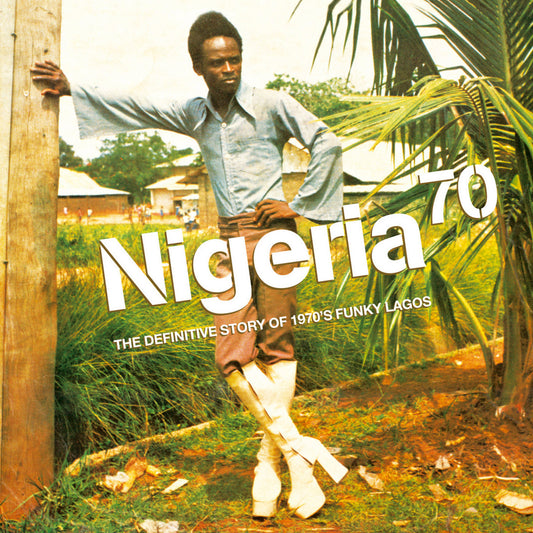 Various Artists - Nigeria 70 (The Definitive Story of 1970's Funky Lagos)