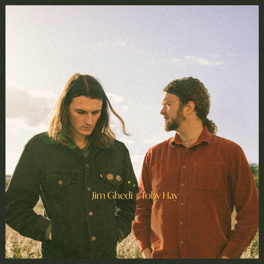 Jim Ghedi and Toby Hay - Jim Ghedi and Toby Hay