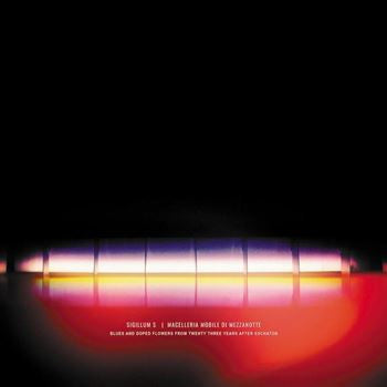 Sigillum S & Macelleria Mobile Di Mezzanotte - Blues And Doped Flowers From Twenty Three Years After Eschaton vinyl album
